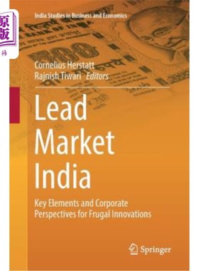 海外直订Lead Market India: Key Elements and Corporate Perspectives for Frugal Innovation 印度领先市场：节俭创新的关