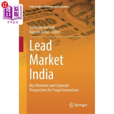 海外直订Lead Market India: Key Elements and Corporate Perspectives for Frugal Innovation 印度领先市场：节俭创新的关