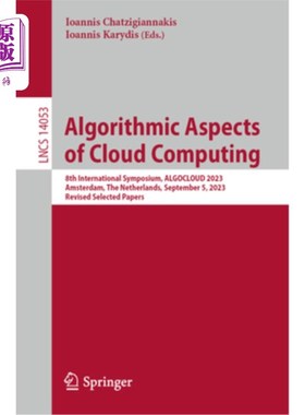 海外直订Algorithmic Aspects of Cloud Computing: 8th International Symposium, Algocloud 2 Algorithmi
