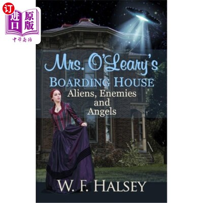 海外直订Mrs. O'Leary's Boarding House: Aliens, Enemies and Angels 奥利里夫人的公寓:外星人，敌人和天使
