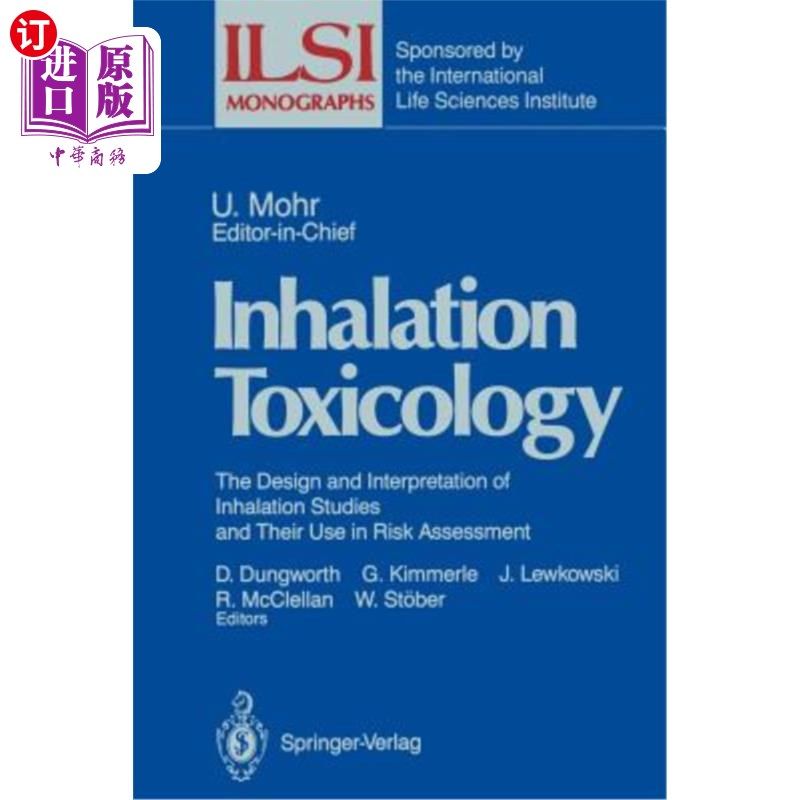 海外直订医药图书Inhalation Toxicology: The Design and Interpretation of Inhalation Studies and T 吸入毒理学：吸入研