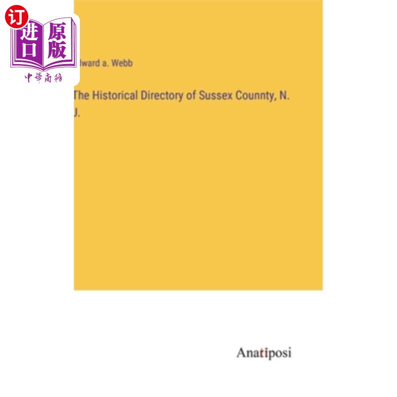 海外直订The Historical Directory of Sussex Counnty, N. J. 苏塞克斯县历史名录,新泽西州。