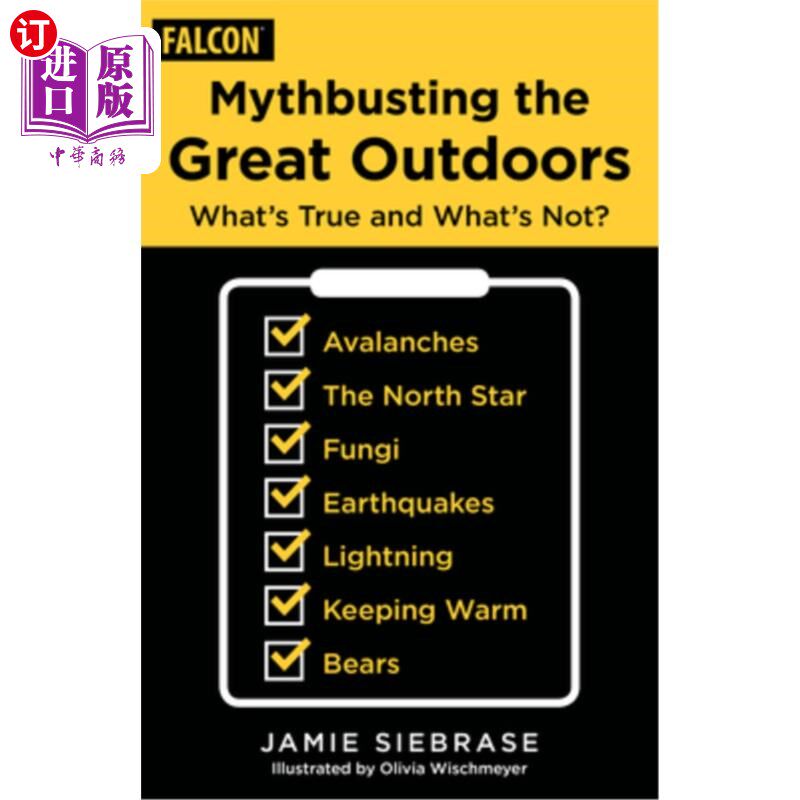 海外直订Mythbusting the Great Outdoors: What's True and What's Not? 揭秘伟大的户外:什么是真的，什么是假的?