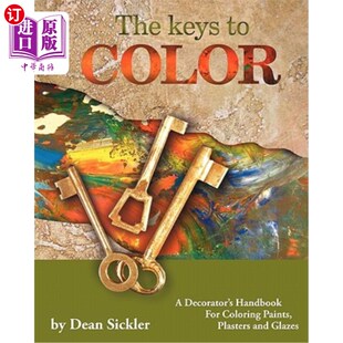 海外直订The Keys To Color: A Decorator's Handbook for coloring paints, plasters and glaz 《色彩的关键:为油漆、石膏