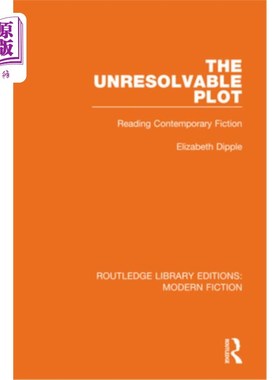 海外直订The Unresolvable Plot: Reading Contemporary Fiction 无法解决的情节:阅读当代小说