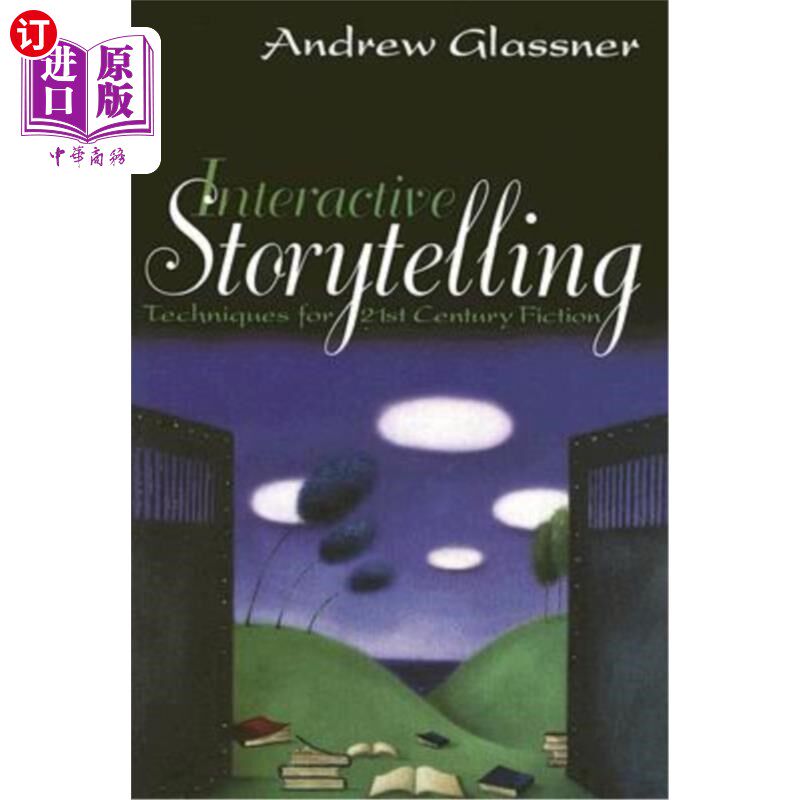 海外直订Interactive Storytelling: Techniques for 21st Century Fiction 互动叙事:21世纪小说的技巧