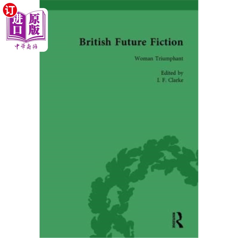 海外直订British Future Fiction, 1700-1914, Volume 5: Woman Triumphant 英国未来小说,1700-1914,第5卷