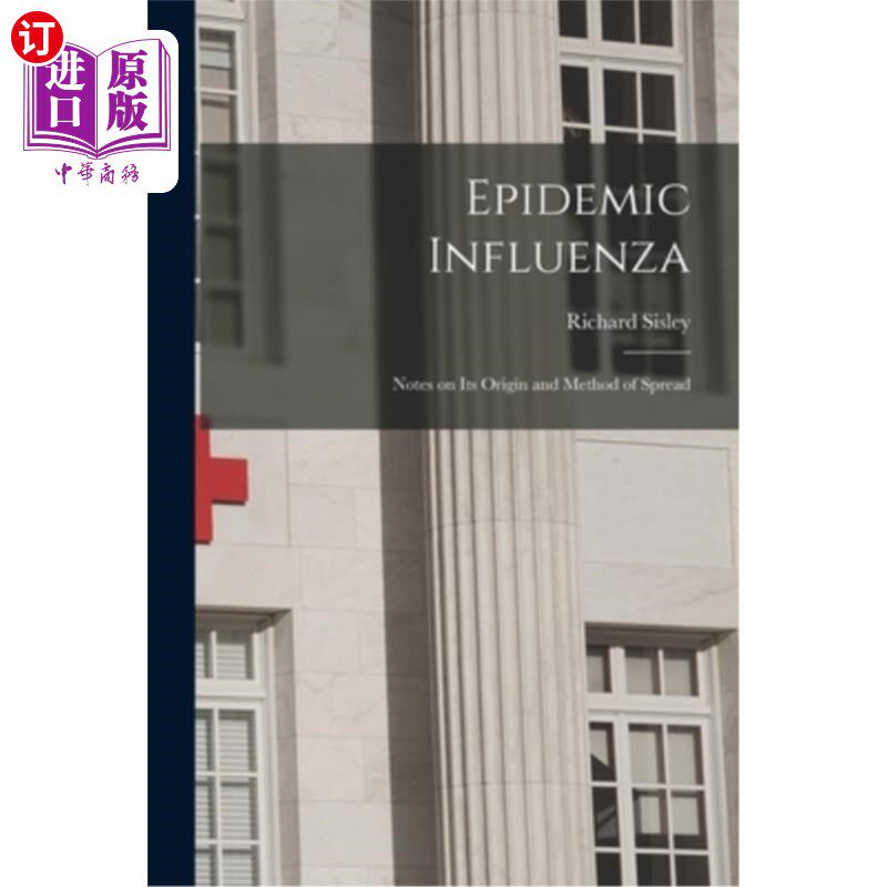 海外直订医药图书Epidemic Influenza: Notes on its Origin and Method of Spread 流行性感冒:起源和传播方法的说明