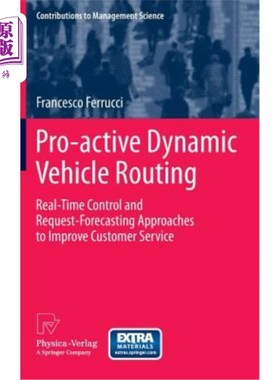 海外直订Pro-Active Dynamic Vehicle Routing: Real-Time Control and Request-Forecasting Ap 主动动态车辆路径：实时控制