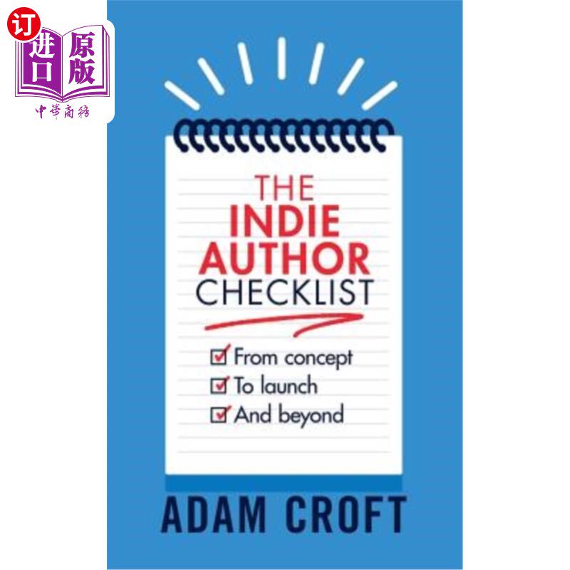 海外直订The Indie Author Checklist: From Concept to Launch and Beyond 独立作者检查表：从概念到发布和超越