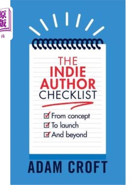 海外直订The Indie Author Checklist: From Concept to Launch and Beyond 独立作者检查表：从概念到发布和超越