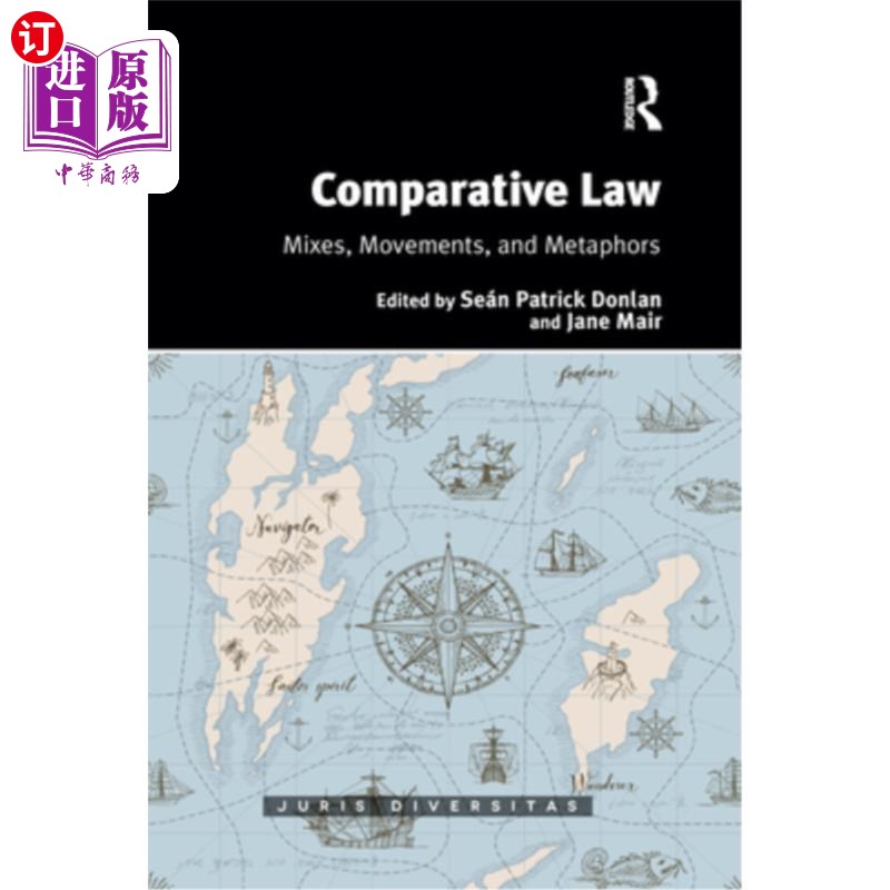 海外直订Comparative Law: Mixes, Movements, and Metaphors 比较法:混合、运动和隐喻