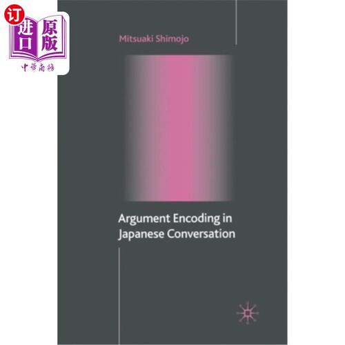 海外直订Argument Encoding in Japanese Conversation 日语会话中的争论编码
