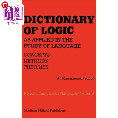 海外直订Dictionary of Logic as Applied in the Study of Language: Concepts/Methods/Theori 语言研究中的逻辑词典:概念/