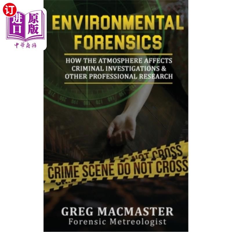 海外直订Environmental Forensics (Forensic Meteorology): How the Atmosphere Affects Crimi 环境法医学(法医学气象学):