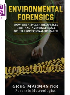 海外直订Environmental Forensics (Forensic Meteorology): How the Atmosphere Affects Crimi 环境法医学(法医学气象学):