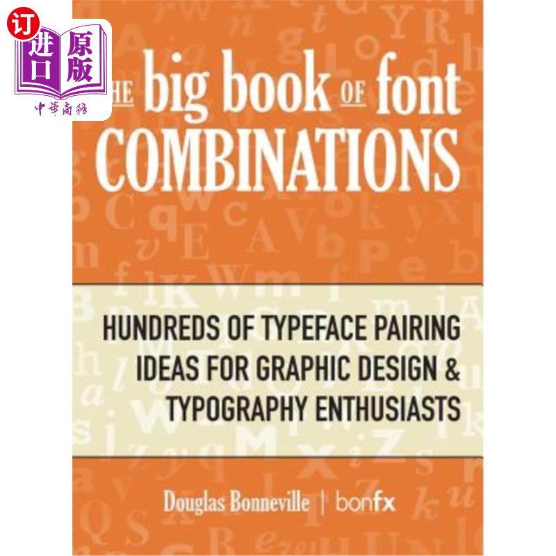 海外直订The Big Book of Font Combinations: Hundreds of Typeface Pairing Ideas for Graphi 字体组合的大书:为图形设计
