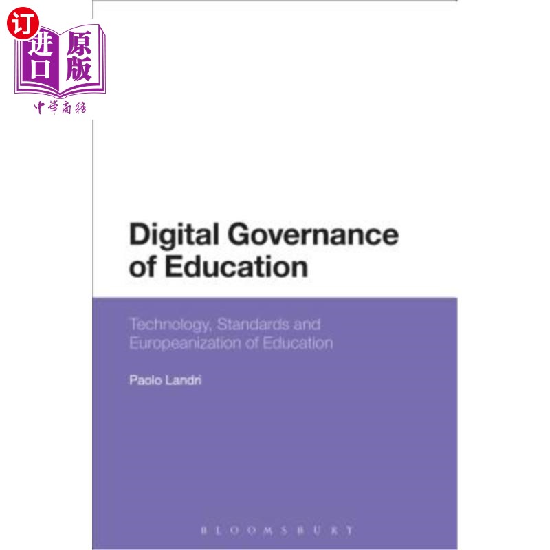 海外直订Digital Governance of Education: Technology, Standards and Europeanization of Ed 教育数字化治理:技术、标准