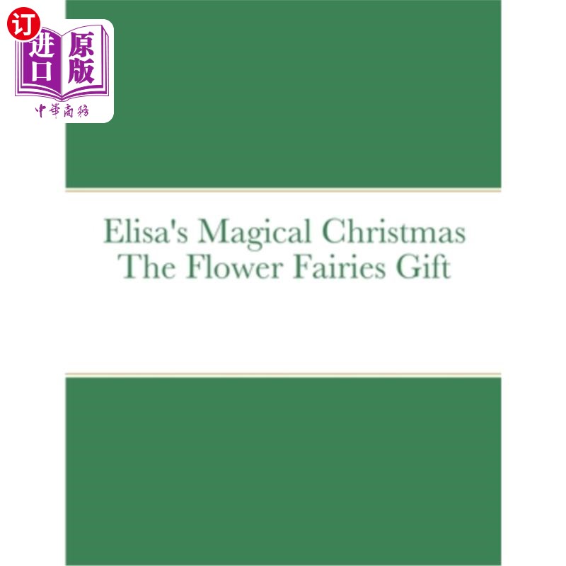 海外直订Elisa's Magical Christmas The Flower Fairies Gift 艾丽莎的神奇圣诞节花仙子礼物