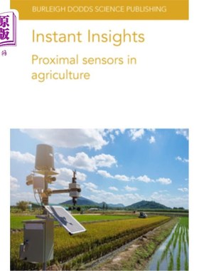 海外直订Instant Insights: Proximal Sensors in Agriculture 即时洞察:农业中的近端传感器