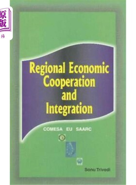 海外直订Regional Economic Cooperation and Integration: Comesa, Eu, Saarc 区域经济合作与一体化:共同市场、欧盟、南盟