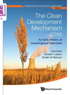 海外直订Clean Development Mechanism (CDM), The: An Early History of Unanticipated Outcom 《清洁发展机制（CDM）》：