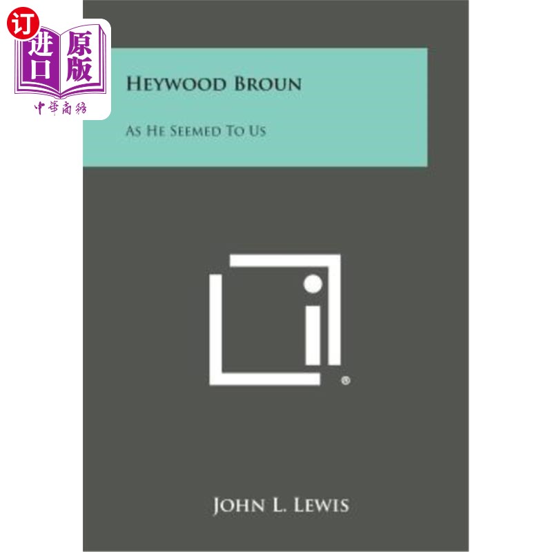 海外直订Heywood Broun: As He Seemed to Us 海伍德·布劳恩：在我们看来