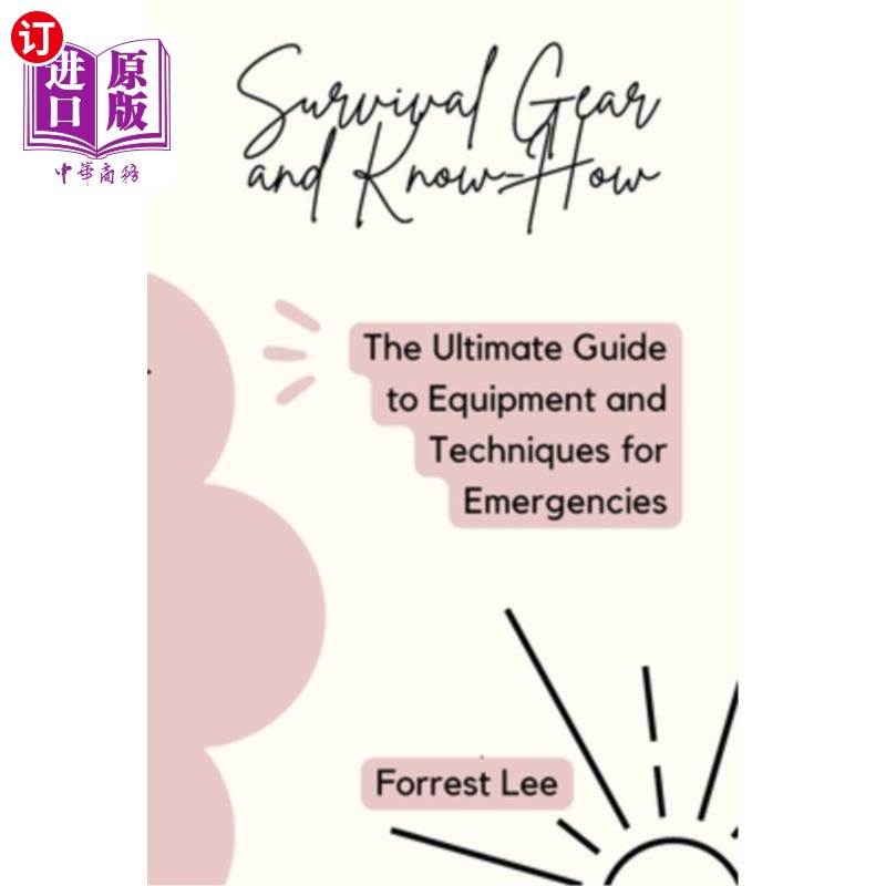 海外直订医药图书Survival Gear and Know-How: The Ultimate Guide to Equipment and Techniques for E 生存装备和技能：紧