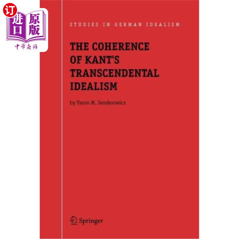 海外直订The Coherence of Kant's Transcendental Idealism 康德先验唯心主义的统一性