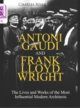 海外直订Antoni Gaudi and Frank Lloyd Wright: The Lives and Works of the Most Influential 安东尼·高迪和弗兰克·劳埃德
