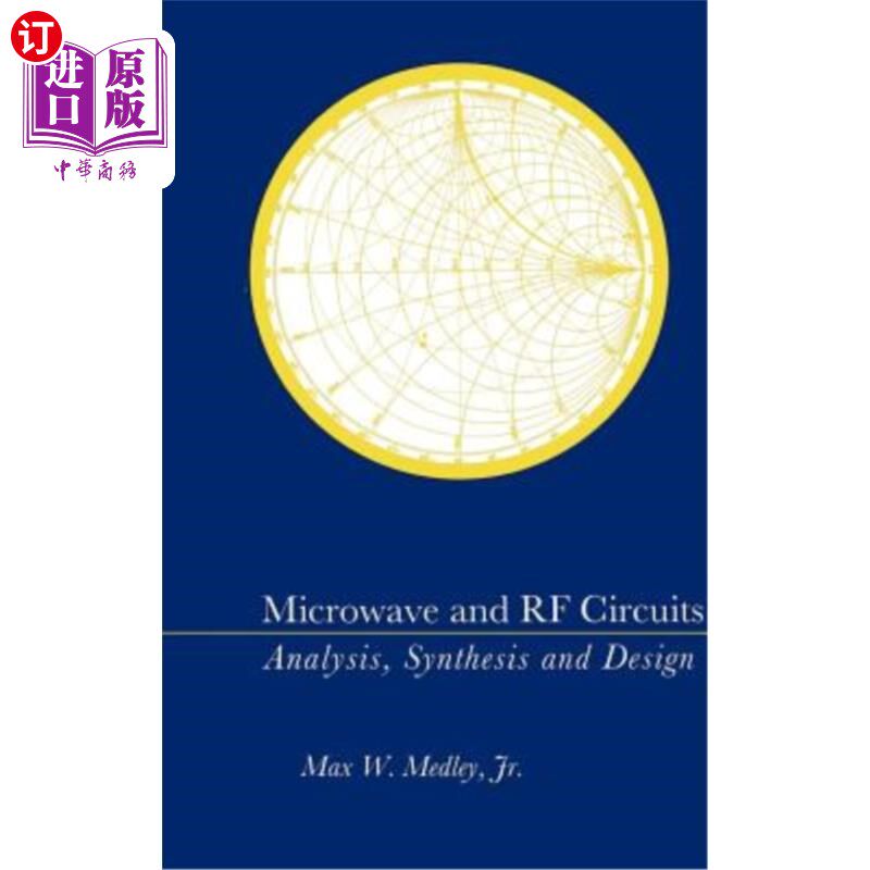 海外直订Microwave and RF Circuits: Analysis, Synthesis, and Design 微波和射频电路:分析、综合和设计