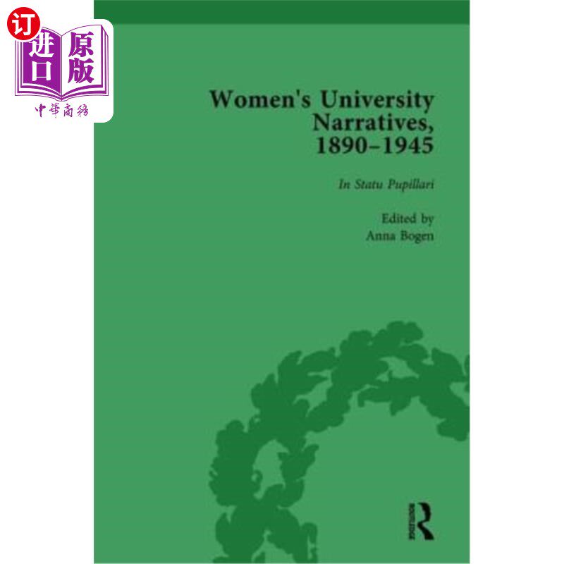 海外直订Women's University Narratives, 1890-1945, Part I Vol 1: Key Texts 女子大学叙事，1890-1945，首卷:关键文本
