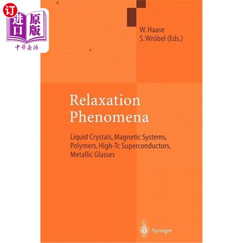 海外直订Relaxation Phenomena: Liquid Crystals, Magnetic Systems, Polymers, High-Tc Super 弛豫现象：液晶、磁性系统、