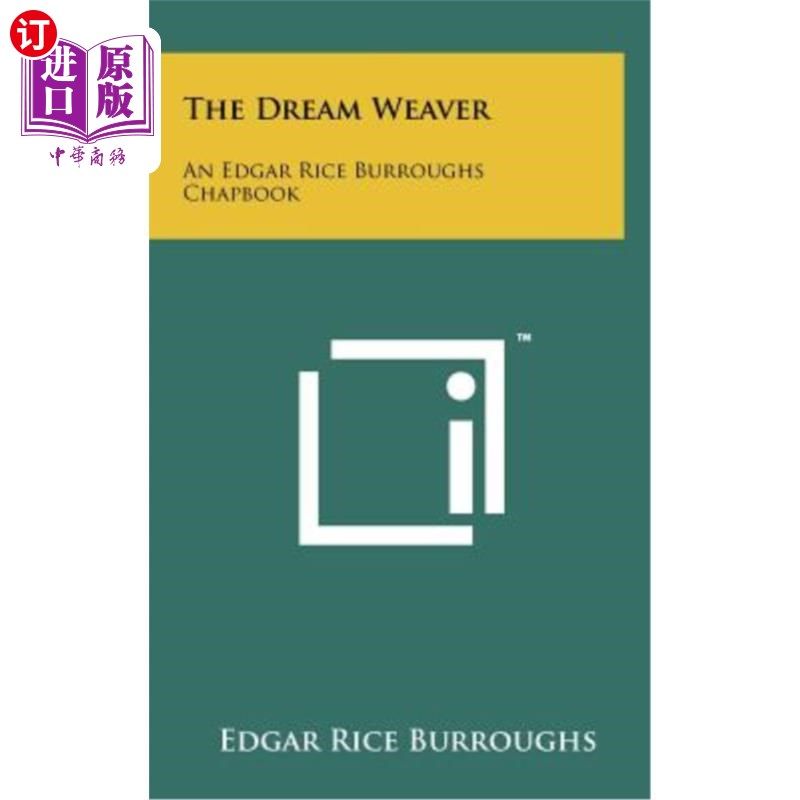 海外直订The Dream Weaver: An Edgar Rice Burroughs Chapbook 《织梦者:埃德加·赖斯·巴勒斯手册》