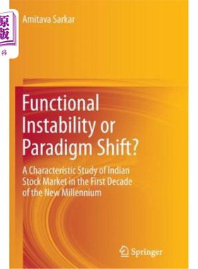 海外直订Functional Instability or Paradigm Shift?: A Characteristic Study of Indian Stoc 功能不稳定或范式转变?:新千年