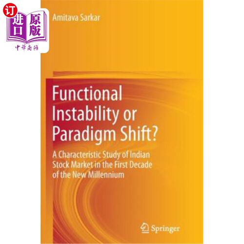 海外直订Functional Instability or Paradigm Shift?: A Characteristic Study of Indian Stoc 功能不稳定或范式转变?:新千年