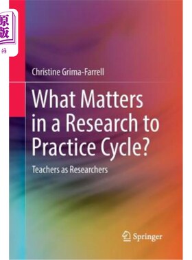 海外直订What Matters in a Research to Practice Cycle?: Teachers as Researchers 在从研究到实践的循环中，什么是重要的