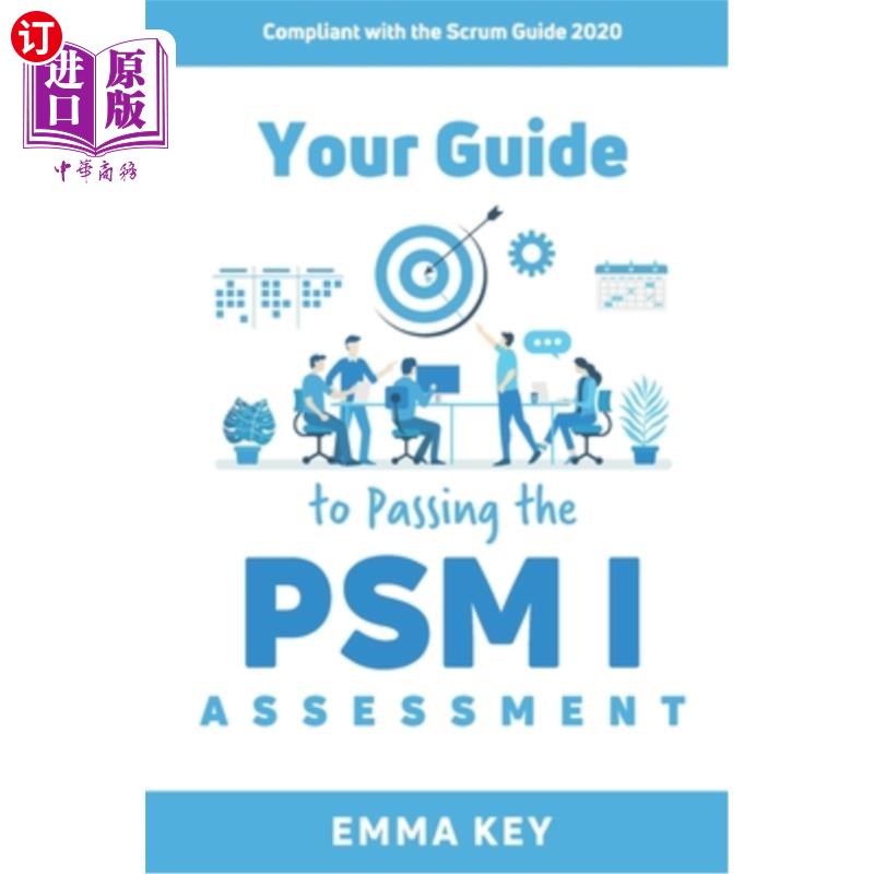 海外直订Your Guide to Passing the PSM I Assessment: Compliant with the Scrum Guide 2020 通过PSM I评估的指