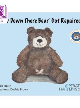 海外直订How Down There Bear Got Repaired 熊是怎么被修好的