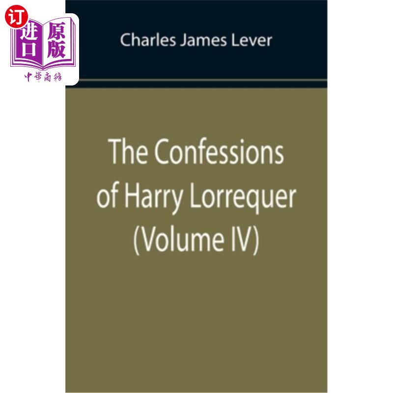 海外直订The Confessions of Harry Lorrequer (Volume IV) 《哈利·洛勒克的自白》(第四卷)