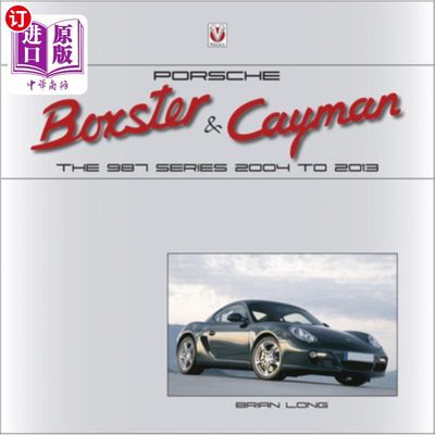 海外直订Porsche Boxster & Cayman: The 987 Series 2004 to 2013 保时捷Boxster & Cayman: 2004年至2013年的987系列