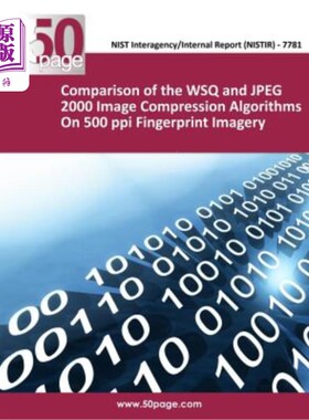 海外直订Comparison of the WSQ and JPEG 2000 Image Compression Algorithms On 500 ppi Fing WSQ和jpeg20