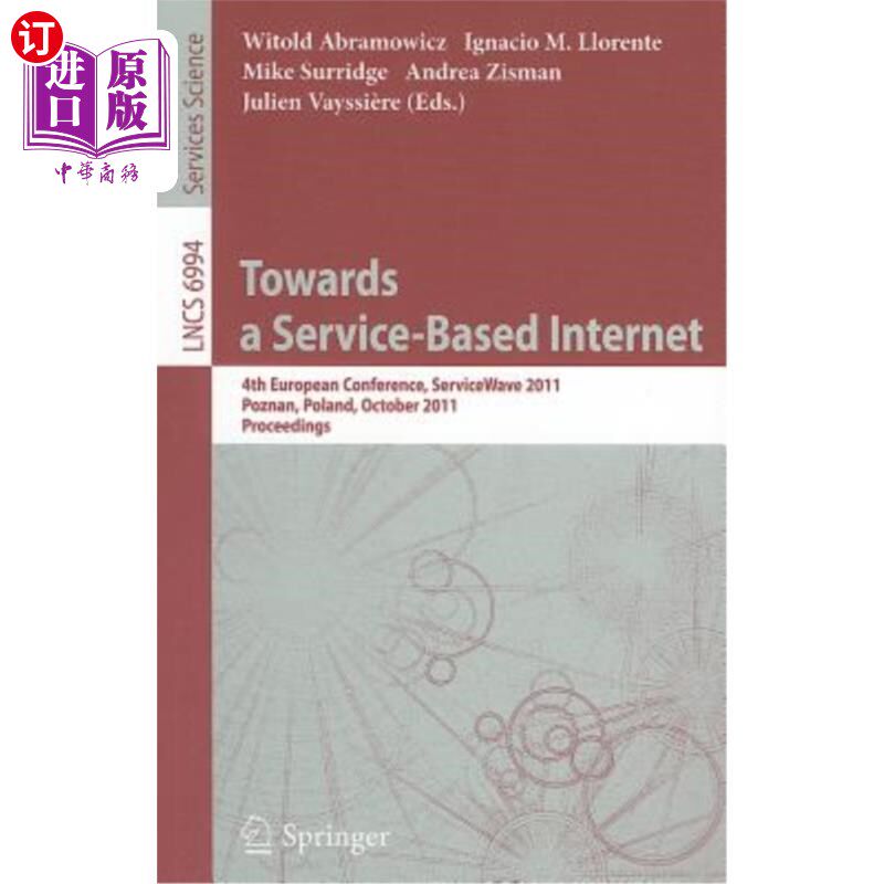 海外直订Towards a Service-Based Internet: 4th European Conference, ServiceWave 2011, Poz 迈向基于服务的互联网:第四