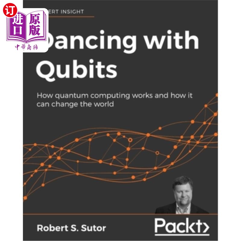 海外直订Dancing with Qubits: How quantum computing works and how it can change the world 与量子位共舞:量子计算如何