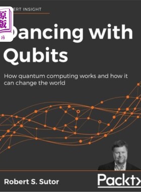 海外直订Dancing with Qubits: How quantum computing works and how it can change the world 与量子位共舞:量子计算如何