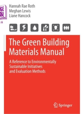 海外直订The Green Building Materials Manual: A Reference to Environmentally Sustainable  绿色建筑材料手册:环境可持续倡