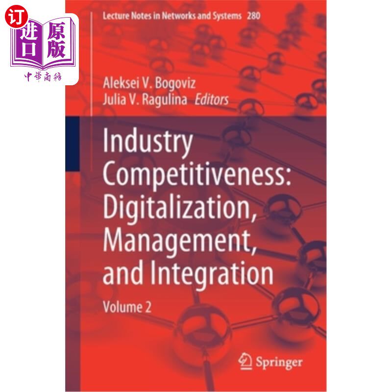 海外直订Industry Competitiveness: Digitalization, Management, and Integration: Volume 2 产业竞争力:数字化、管理和集成: