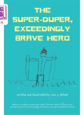 海外直订The Super-Duper, Exceedingly Brave Hero 超级骗子，非常勇敢的英雄