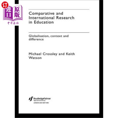 海外直订Comparative and International Research In Education: Globalisation, Context and  教育的比较与国际研究:全球