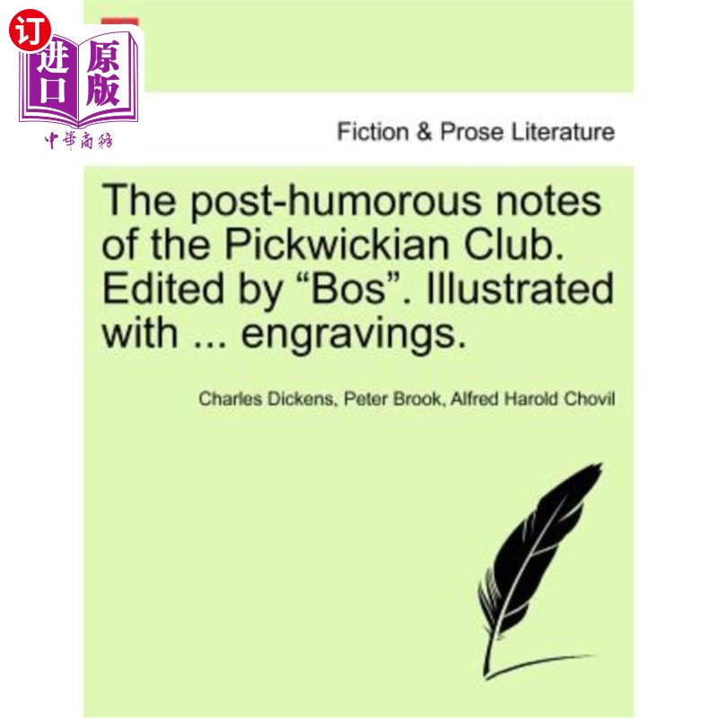 海外直订The Post-Humorous Notes of the Pickwickian Club. Edited by Bos. Illustrated with 匹克威基俱乐部的帖子幽默笔